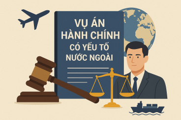 Vụ án hành chính có yếu tố nước ngoài 