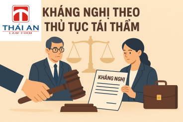 Kháng nghị theo thủ tục tái thẩm: Cơ hội để án được lật lại 2 Kháng nghị theo thủ tục tái thẩm